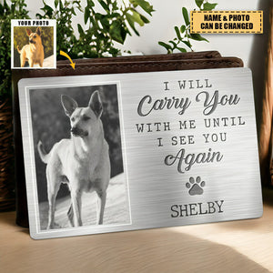 Custom Photo My Pawprints May No Longer Be In Your House - Memorial Personalized Aluminum Wallet Card - Sympathy Gift For Pet Owners, Pet Lovers