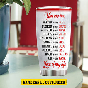 You Are The Love Of My Life - Personalized Firefighter Couple Tumbler - Anniversary Gift For Husband,Wife