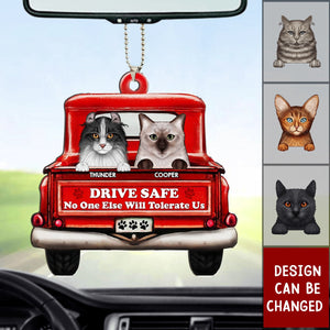 Drive Safe No One Else Will Tolerate Us - Gift For Pet Lovers - Personalized Acrylic Car Ornament