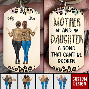 Mother & Daughter A Bond That Can't Be Broken - Personalized Stainless Keychain