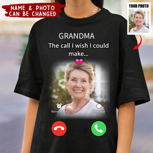 The Call I Wish I Could Make - Personalized Memorial Mom / Dad Shirt - Upload Photo
