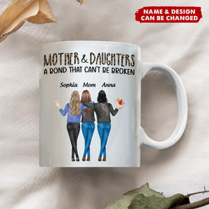 Mother & Daughters A Bond That Can't Be Broken - Gift For Mom, Mother, Grandma - Personalized Mug