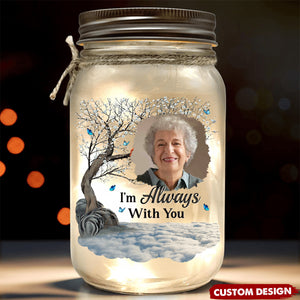 Custom Photo I Am Always With You - Memorial Personalized Mason Jar Light - Sympathy Gift For Family Numbers