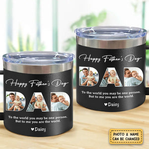 Dad, To Me You Are The World - Personalized 14oz Stainless Steel Tumbler With Handle - Father's Day, Birthday Gift For Dad