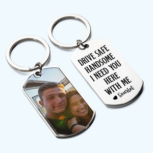 Drive Safe Handsome - Personalized Stainless Steel Photo Keychain