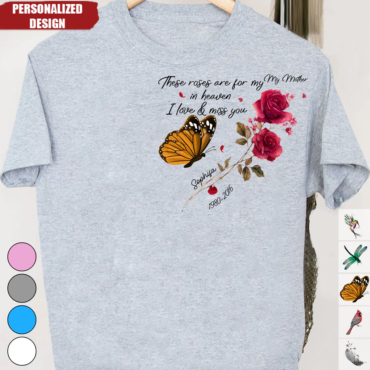 These Roses Are For My Mother In Heaven-Personalized Memorial Roses Shirt-Gift Idea For Loss Of Family Member