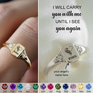 I Will Carry You With Me Until I See You Again - Personalized Memorial Birthstone Ring