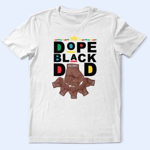 Dope Black Dad / Grandpa - Personalized T Shirt