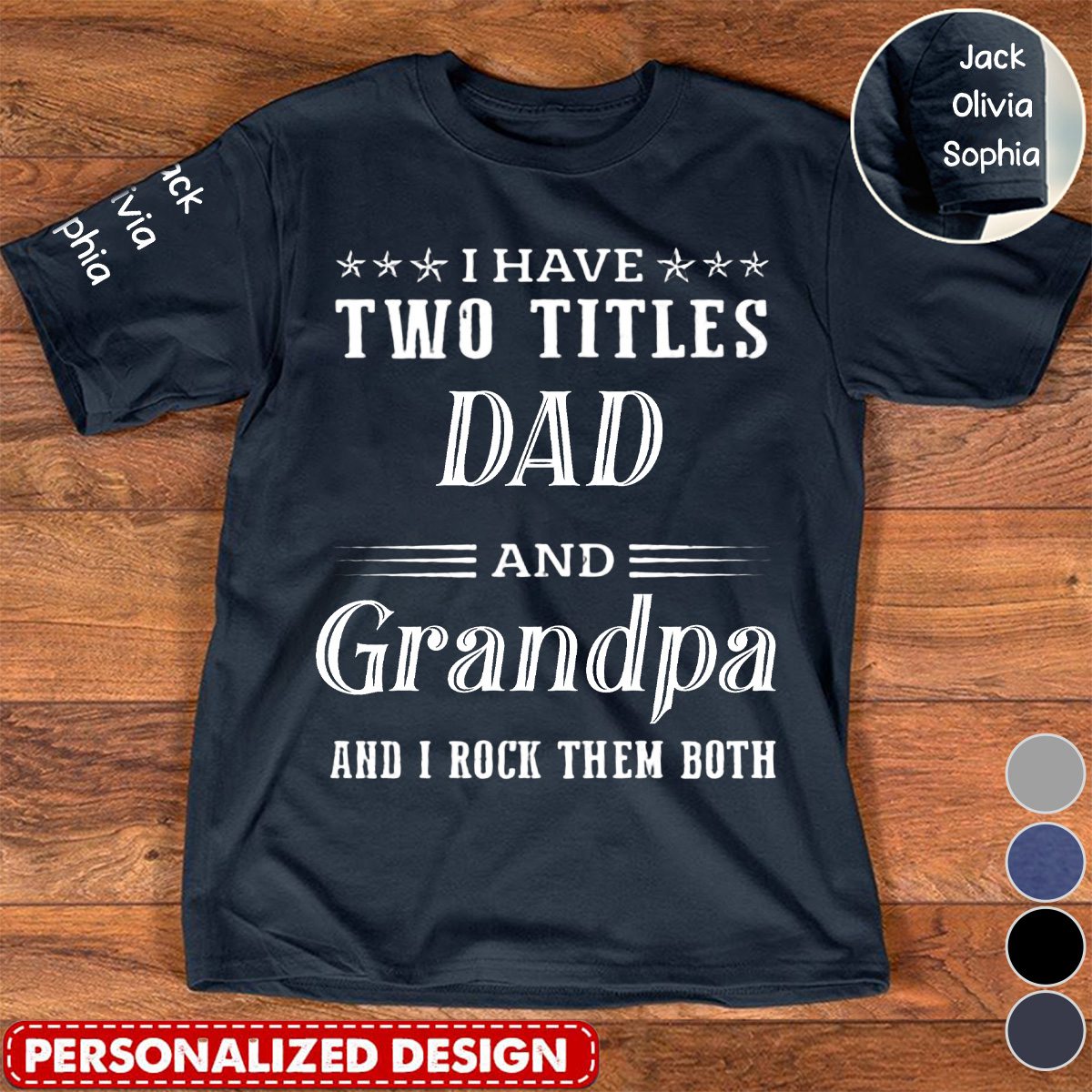 I Have Two Titles Dad And Grandpa - Personalized T Shirt For Grandpa