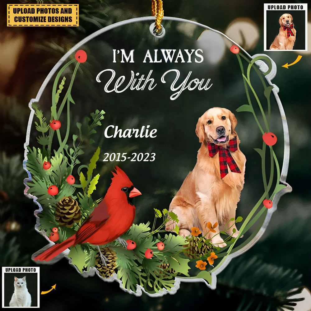 I Am Always With You - Personalized Pet Shaped Acrylic Photo Ornament