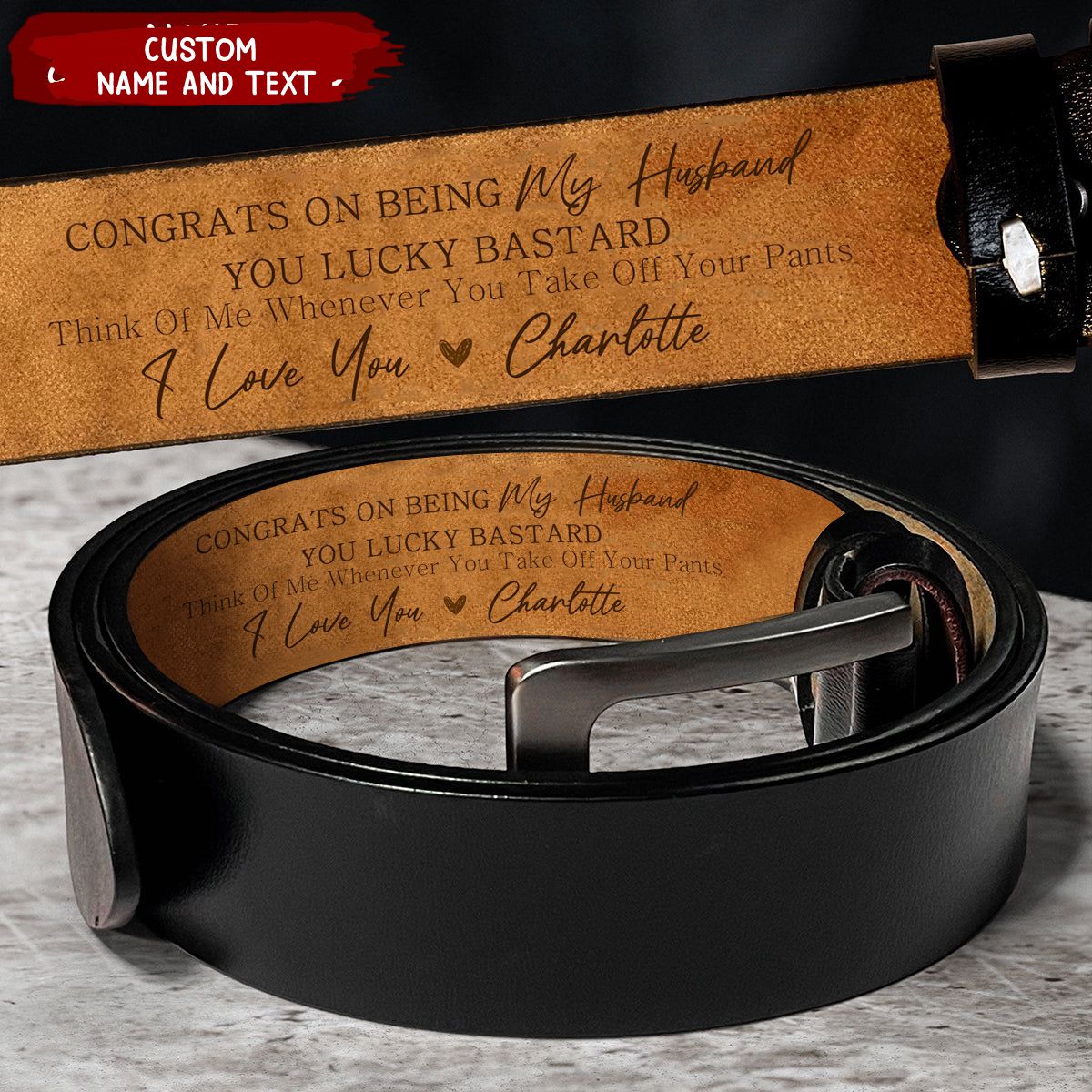 Congrats On Being My Husband You Lucky- Personalized Engraved Leather Belt