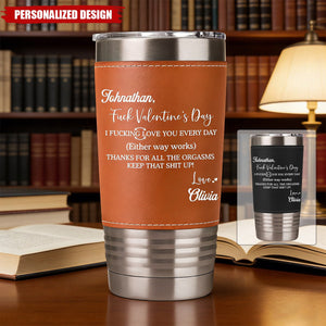 I F*cking Love You Thanks For All The Orgasms-Personalized Couple Tumbler