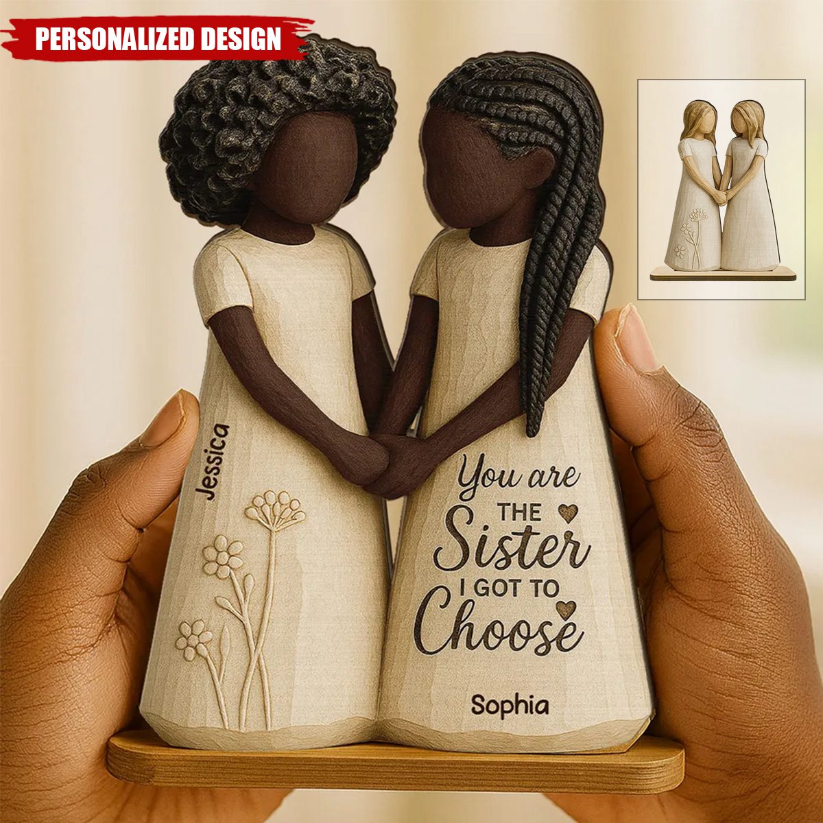 You Are The Sister I Got To Choose-Personalized Standing Wooden Plaque