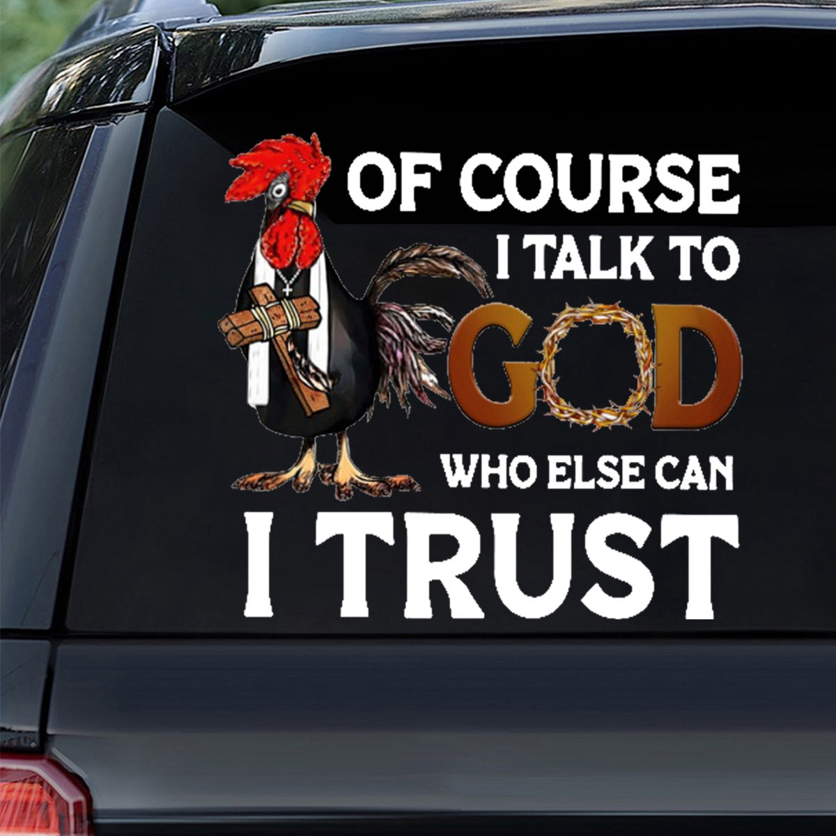 I Talk To God Who Can I Trust Stick/Decal