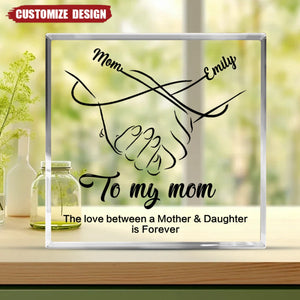 The Love Between Mom And Daughter/Son Is Forever - Personalized Square Shaped Acrylic Plaque