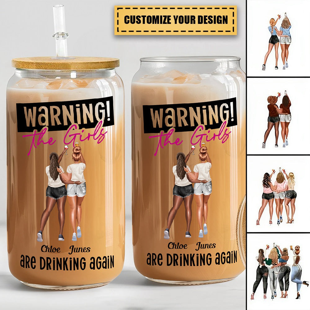 Warning The Girls Are Drinking Again - Personalized Clear Glass Can