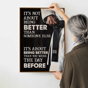 It's About Being Better Than You Were The Day Before-Gift For Jiu Jitsu Boy