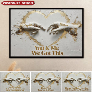 You And Me We Got This - Personalized Couple Poster