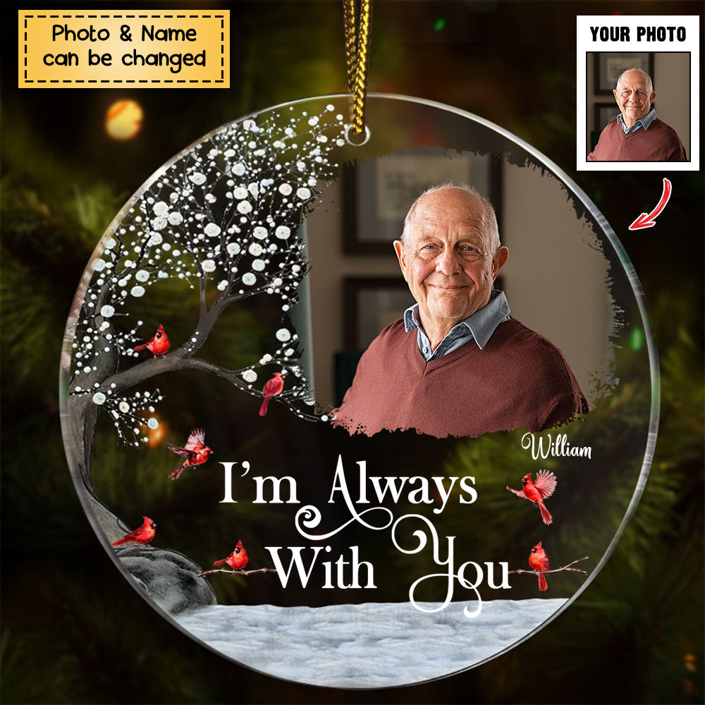 Custom Photo I'm Always With You - Memorial Gift - Personalized Circle Acrylic Christmas Ornament