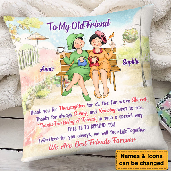 Old Friend Thanks For Being A Friend Pillow-Gift For Friends