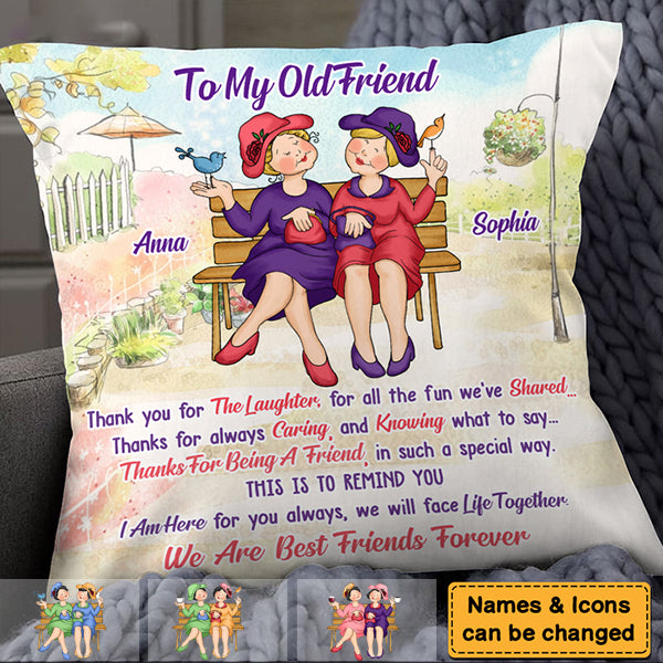Old Friend Thanks For Being A Friend Pillow-Gift For Friends